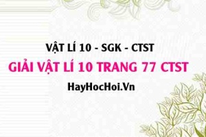 Giải Vật lí 10 trang 77 Chân trời sáng tạo SGK